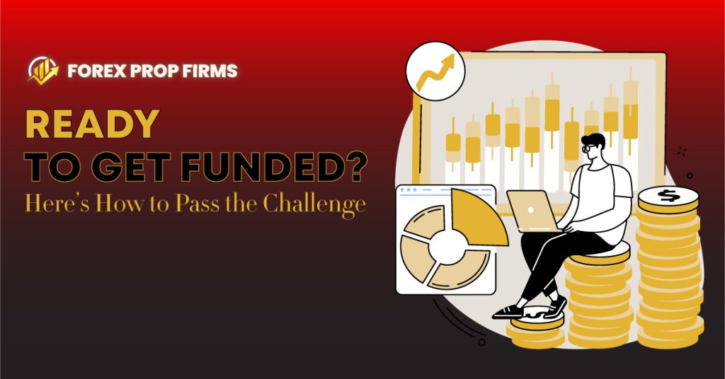 how to pass forex prop firm challenge