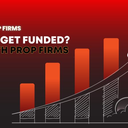 How Do Forex Prop Firms Work? A Beginner-to-Pro Guide to Getting Funded and Earning Profits!